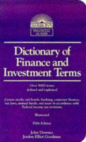 Dictionary of Finance and Investment Terms by John Downes, Jordan E. Goodman