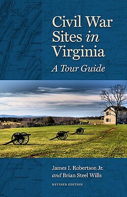 Civil War Sites In Virginia: A Tour Guide by James I. Robertson Jr.