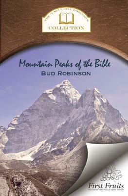 Mountain Peaks of the Bible by Bud Robinson