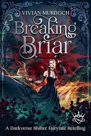 Breaking Briar by Vivian Murdoch, Vivian Murdoch