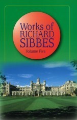 Works of Richard SibbesVolume 5 by Richard Sibbes