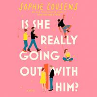 Is She Really Going Out with Him? by Sophie Cousens