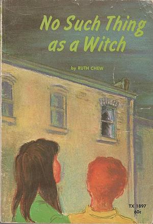 No Such Thing As a Witch by Ruth Chew, Ruth Chew