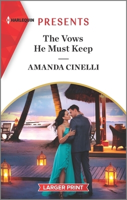 The Vows He Must Keep by Amanda Cinelli