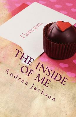 The Inside Of Me: A personal guide to self-reflection by Andrea Jackson