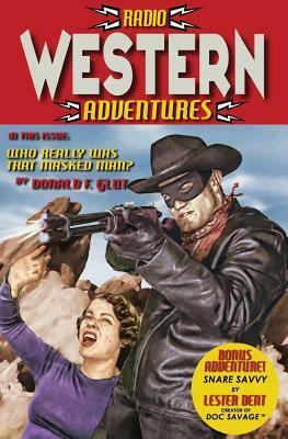 Radio Western Adventures by Bill Cunningham, Lester Dent