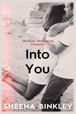 Into You by Sheena Binkley