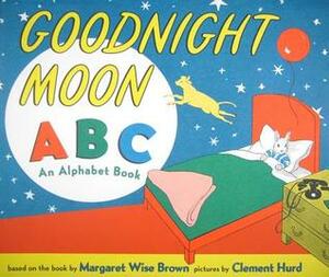 Goodnight Moon ABC: An Alphabet Book by Clement Hurd, Margaret Wise Brown