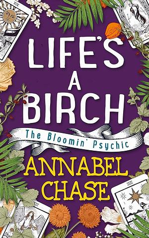 Life's A Birch by Annabel Chase