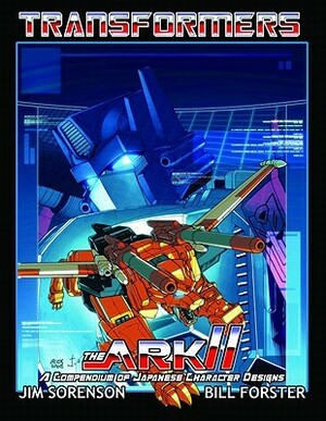 Transformers: The Ark II by Jim Sorenson, Nick Roche, William Forster