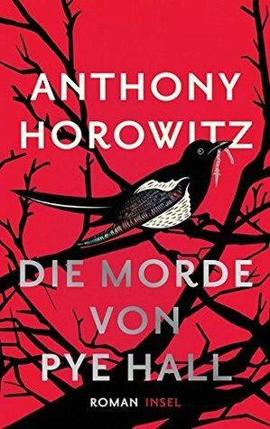 Die Morde von Pye Hall by Anthony Horowitz