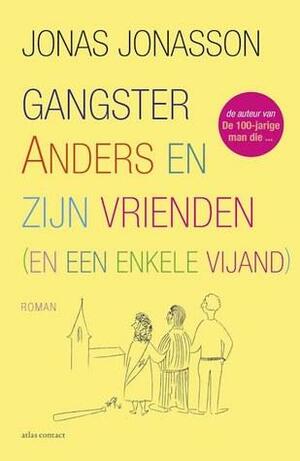 Gangster Anders en zijn vrienden (en een enkele vijand) by Jonas Jonasson, Rachel Willson-Broyles
