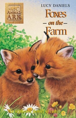 Foxes on the Farm by Lucy Daniels, Ben M. Baglio