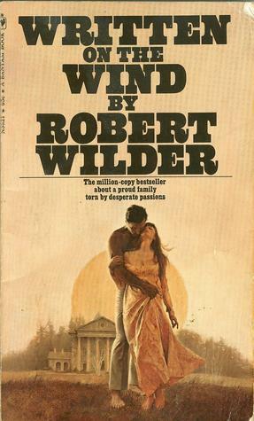 Written on the Wind by Robert Wilder