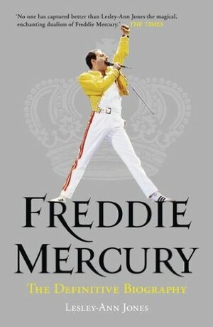 Freddie Mercury: The Definitive Biography by Lesley-Ann Jones