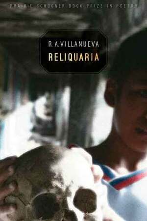 Reliquaria by R.A. Villanueva
