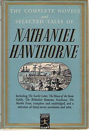 The Complete Novels and Selected Tales of Nathaniel Hawthorne by Nathaniel Hawthorne