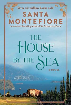 The House by the Sea by Santa Montefiore