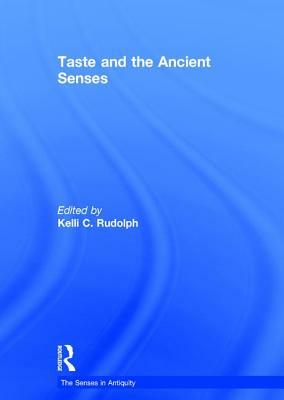 Taste and the Ancient Senses by 