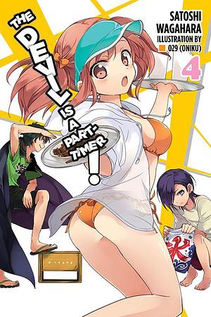 The Devil is a Part-Timer Light Novel, Vol. 4 by Satoshi Wagahara, Satoshi Wagahara, Satoshi Wagahara