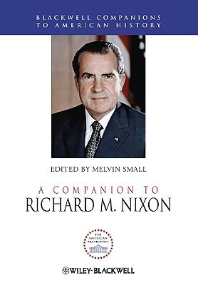 A Companion to Richard M. Nixon by 