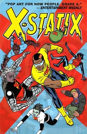 X-Statix, Volume 2: Good Guys and Bad Guys by Philip Bond, Mike Allred, J. Bone, Darwyn Cooke, Peter Milligan, Nick Derington