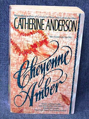 Cheyenne Amber by Catherine Anderson