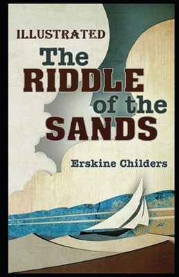 The Riddle of the Sands Illustrated by Erskine Childers