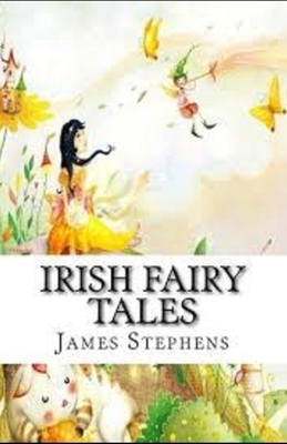 Irish Fairy Tales Illustrated by James Stephens