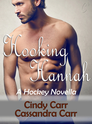 Hooking Hannah by Cindy Carr, Cassandra Carr