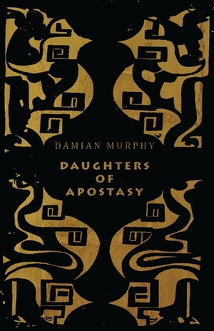 Daughters of Apostasy by Damian Murphy