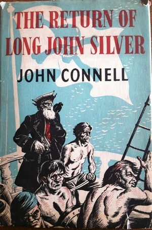 The Return of Long John Silver by John Connell