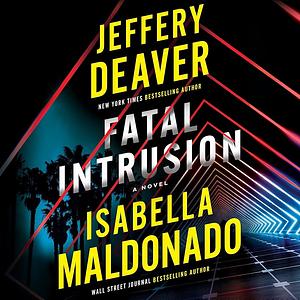 Fatal Intrusion by Jeffery Deaver, Isabella Maldonado