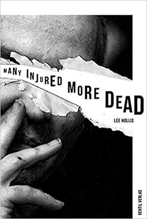 Many Injured, More Dead by Lee Hollis