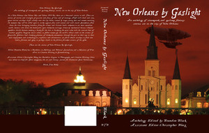 New Orleans By Gaslight by Matthew Wilson, Dionne Cherie Charlet, Jay Wilburn, C.M. Beckett, Jackson Kuhl, Gary Bourgeois, Shawn Aveningo, Philip Karash, Brandon Black, David Ducorbier, Christopher Wong, Robert Cerio