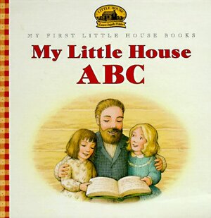 My Little House ABC by Renée Graef, Laura Ingalls Wilder