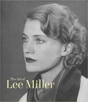 The Art of Lee Miller by Mark Haworth-Booth