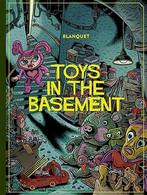 Toys in the Basement by Stéphane Blanquet