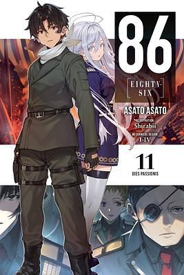 86--EIGHTY-SIX, Vol. 11 (light novel): Dies Passionis (Volume 11) (86--EIGHTY-SIX by Shirabii, Asato Asato