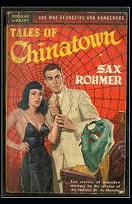 Tales of Chinatown annotated by Sax Rohmer