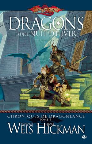 Dragons d'une nuit d'hiver by Margaret Weis, Tracy Hickman