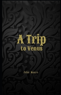 A Trip to Venus Illustrated by John Munro