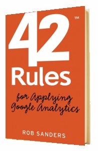 42 Rules for Applying Google Analytics by Rob Sanders