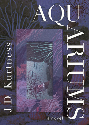 Aquariums by J.D. Kurtness