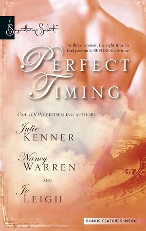 Perfect Timing: Those Were the Days / Pistols at Dawn / Time after Time by Julie Kenner, Jo Leigh, Nancy Warren