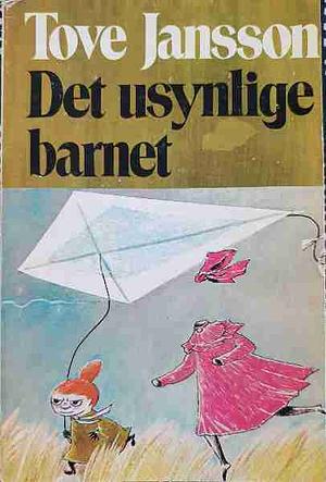 Det usynlige barnet og andre fortellinger by Tove Jansson