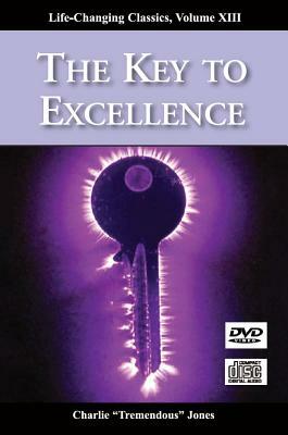 The Key to Excellence by Charlie Tremendous Jones