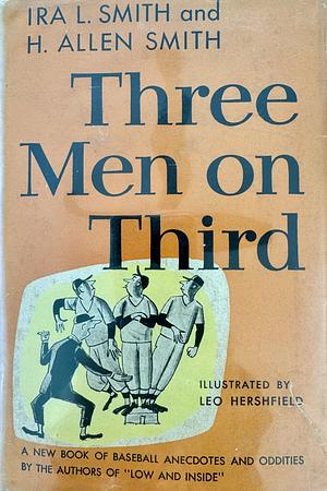 Three Men on Third by Ira L. Smith, H. Allen Smith