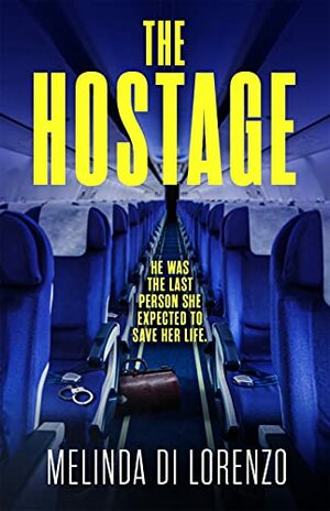 The Hostage by Melinda Di Lorenzo