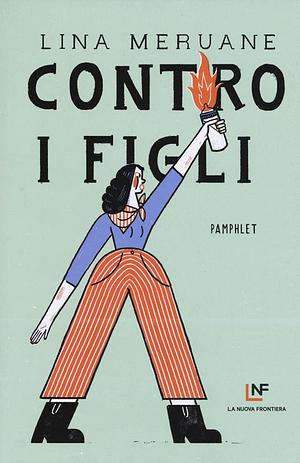 Contro i figli  by Lina Meruane